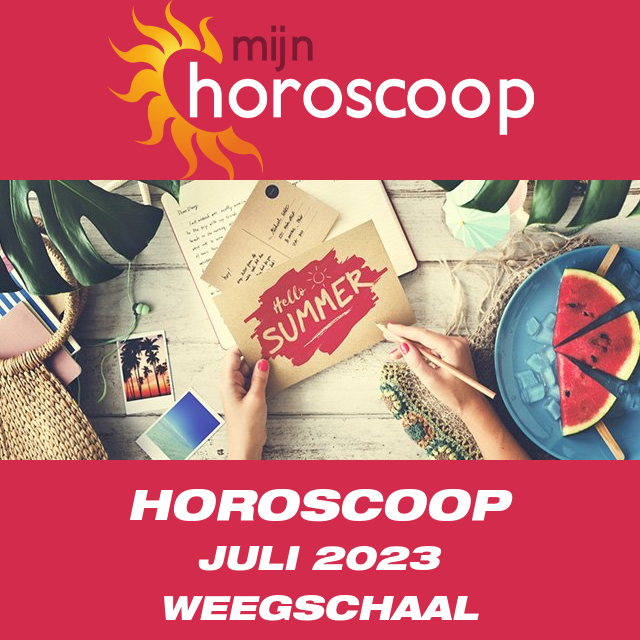 Maandelijkse horoscoop voor de maand Juli 2023 voor Weegschaal