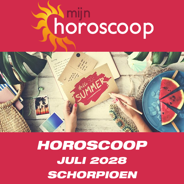 Maandelijkse horoscoop voor de maand Juli 2028 voor Schorpioen