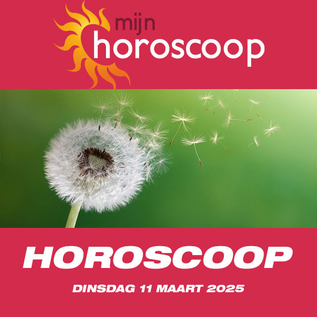 De voorspellingen van de dagelijkse horoscoop van Dinsdag 11 Maart 2025