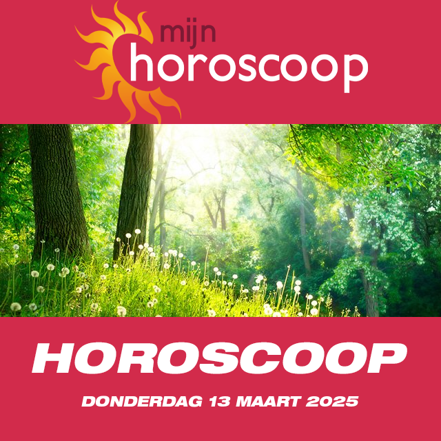 De voorspellingen van de dagelijkse horoscoop van Donderdag 13 Maart 2025