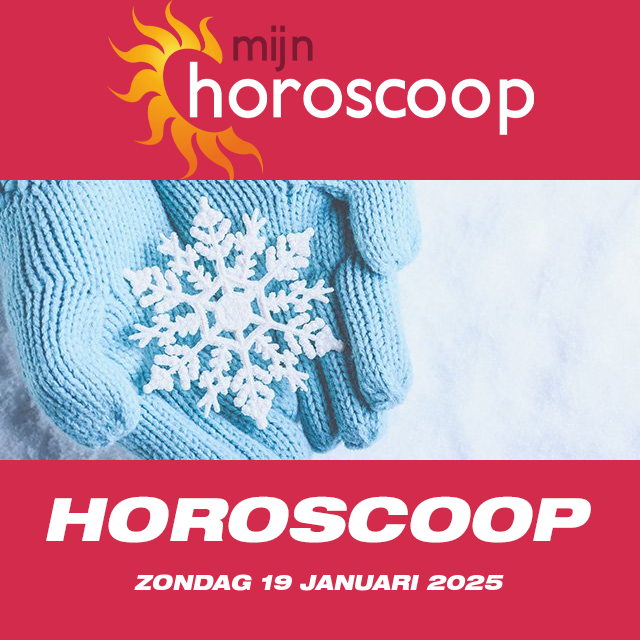 De voorspellingen van de dagelijkse horoscoop van Zondag 19 Januari 2025