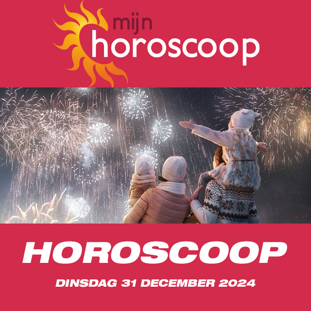 De voorspellingen van de dagelijkse horoscoop van Dinsdag 31 December 2024